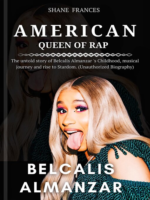 Title details for American Queen of Rap Belcalis Almanzar by SHANE FRANCES - Available